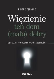 Okładka książki Więzienie ten dom (mało)dobry