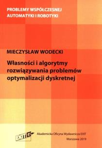 Okładka książki Własności i algorytmy rozwiązywania problemów optymalizacji dyskretnej