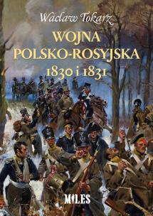 Okładka książki Wojna polsko-rosyjska 1830 i 1831