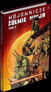 Wojownicze Żółwie Ninja T.1. Autor: Kevin B. Eastman, Tom Walz, Dan Duncan. Multiszop.pl Okładka książki Wojownicze Żółwie Ninja T.1