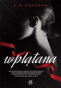 Wplątana. Autor: Obarska A.B.. Multiszop.pl Okładka książki Wplątana