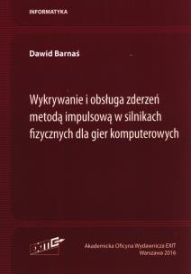 Okładka książki Wykrywanie i obsługa zderzeń metodą impulsową w silnikach fizycznych dla gier komputerowych