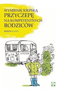 Okładka książki Wymienię kiepską przyczepę na kompetentnych rodziców