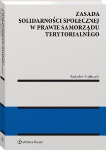 Okładka książki Zasada solidarności społecznej w prawie samorządu terytorialnego