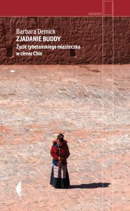 Okładka książki Zjadanie Buddy. Życie tybetańskiego miasteczka...