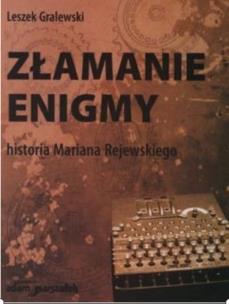 Okładka książki Złamanie enigmy Historia Mariana Rejewskiego