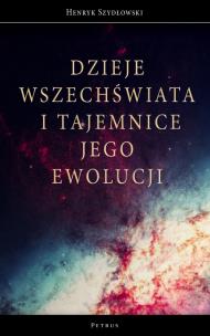 Okładka książki Dzieje Wszechświata i tajemnice jego ewolucji