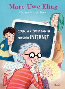 Okładka książki Dzień, w którym babcia popsuła internet
