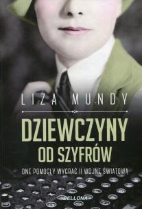 Okładka książki Dziewczyny od szyfrów.One pomogły wygrać II wojnę
