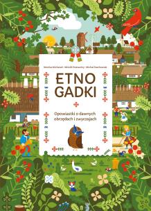 Etnogadki. Opowiastki o dawnych obrzędach i zwyczajach. Autor: Witold Przewoźny. Multiszop.pl Okładka książki Etnogadki. Opowiastki o dawnych obrzędach i zwyczajach
