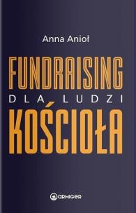 Okładka książki Fundraising dla ludzi Kościoła