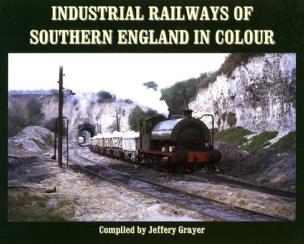Okładka książki Industrial Railways of Southern England in Colour