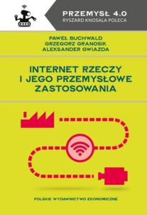 Okładka książki Internet Rzeczy i jego przemysłowe zastosowania