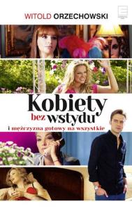 Kobiety bez wstydu okł. filmowa - uszkodzone. Autor: Witold Orzechowski na podstawie powieści Tadeusza Dołęgi - Mostowicza. Multiszop.pl Okładka książki Kobiety bez wstydu okł. filmowa - uszkodzone
