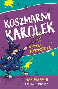 Koszmarny Karolek niepokoi nieboszczyka. Autor: Simon Francesca. Multiszop.pl Okładka książki Koszmarny Karolek niepokoi nieboszczyka