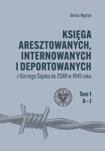 Okładka książki Księga aresztowanych internowanych i deportowanych