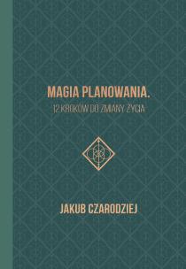 Okładka książki Magia planowania. 12 kroków do zmiany życia