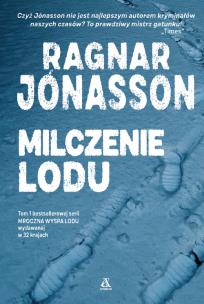 Milczenie lodu. Autor: Jonasson Ragnar. Multiszop.pl Okładka książki Milczenie lodu