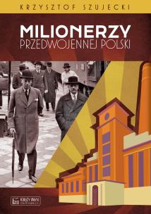 Okładka książki Milionerzy przedwojennej Polski