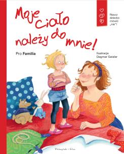Moje ciało należy do mnie!. Autor: Opracowanie zbiorowe. Multiszop.pl Okładka książki Moje ciało należy do mnie!