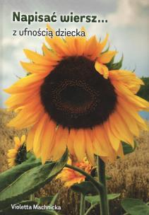 Okładka książki Napisać wiersz z ufnością dziecka