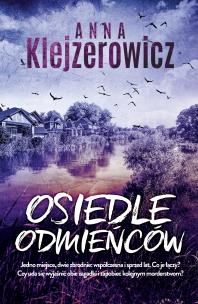 Osiedle odmieńców - uszkodzone. Autor: Klejzerowicz Anna. Multiszop.pl Okładka książki Osiedle odmieńców - uszkodzone