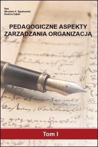 Pedagogiczne aspekty zarządzania organizacją T.1. Autor: M.K. Szpakowski, E. Dąbek. Multiszop.pl Okładka książki Pedagogiczne aspekty zarządzania organizacją T.1