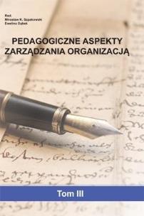Pedagogiczne aspekty zarządzania organizacją T.3. Autor: M.K. Szpakowski, E. Dąbek. Multiszop.pl Okładka książki Pedagogiczne aspekty zarządzania organizacją T.3