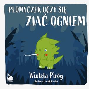 Okładka książki Płomyczek uczy się ziać ogniem