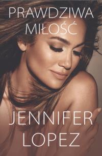 Prawdziwa miłość Jennifer Lopez - uszkodzone. Autor: Jennifer Lopez. Multiszop.pl Okładka książki Prawdziwa miłość Jennifer Lopez - uszkodzone