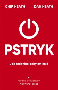 Pstryk. Jak zmieniać, żeby zmienić. Autor: Chip Heath, Dan Heath, Anna Gralak. Multiszop.pl Okładka książki Pstryk. Jak zmieniać, żeby zmienić