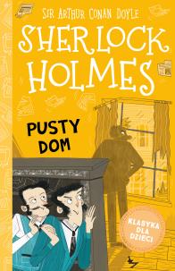Pusty dom. Klasyka dla dzieci. Sherlock Holmes. Autor: Sir Arthur Conan Doyle. Multiszop.pl Okładka książki Pusty dom. Klasyka dla dzieci. Sherlock Holmes