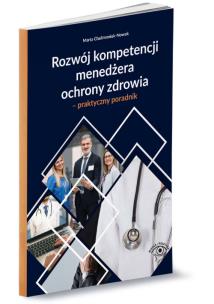Okładka książki Rozwój kompetencji menedżera ochrony zdrowia