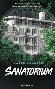 Sanatorium. Autor: Marek Konarski. Multiszop.pl Okładka książki Sanatorium