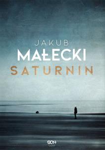 Saturnin. Autor: Małecki Jakub. Multiszop.pl Okładka książki Saturnin