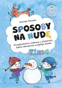 Okładka książki Sposoby na nudę. Zima. Przedszkolne zabawy