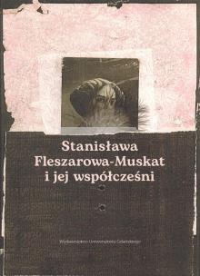 Opakowanie Stanisława Fleszarowa-Muskat i jej współcześni