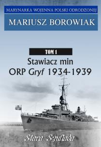 Okładka książki Stawiacz min ORP GRYF 1934-1939 Tom 1