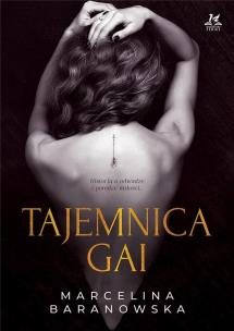 Tajemnica Gai. Autor: Baranowska Marcelina. Multiszop.pl Okładka książki Tajemnica Gai