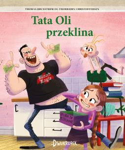 Tata Oli przeklina. Tata Oli. Tom 8. Autor: Brunstrom Thomas. Multiszop.pl Okładka książki Tata Oli przeklina. Tata Oli. Tom 8