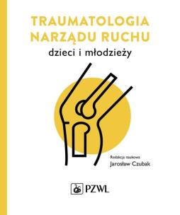 Okładka książki Traumatologia narządu ruchu dzieci i młodzieży