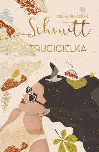 Trucicielka. Autor: Eric-Emmanuel Schmitt. Multiszop.pl Okładka książki Trucicielka