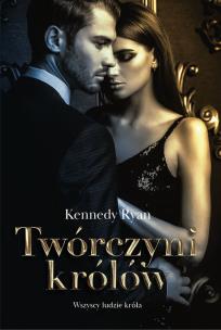 Twórczyni Królów. Autor: Ryan Kennedy. Multiszop.pl Okładka książki Twórczyni Królów