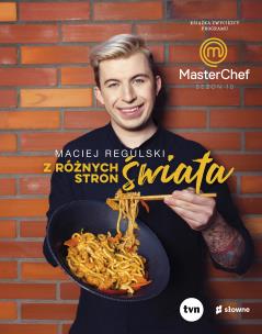 Okładka książki Z różnych stron świata. Książka zwycięzcy programu MasterChef