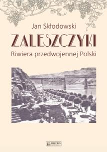 Okładka książki Zaleszczyki - riwiera przedwojennej Polski