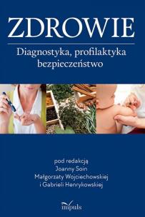 Okładka książki Zdrowie. Diagnostyka, profilaktyka, bezpieczeństwo