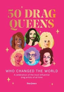 Okładka książki 50 Drag Queens Who Changed the World