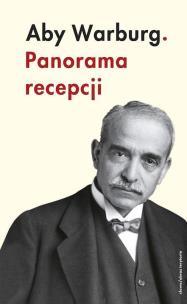 Okładka książki Aby Warburg.Panorama recepcji