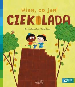 Okładka książki Akademia mądrego dziecka. Wiem, co jem! Czekolada