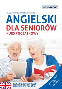 Angielski dla seniorów. Kurs początkowy. Autor: Joanna Szyke, Zimnoch Katarzyna. Multiszop.pl Okładka książki Angielski dla seniorów. Kurs początkowy
